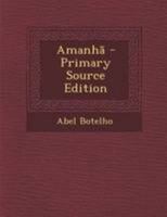 Amanhã - Primary Source Edition 129503039X Book Cover