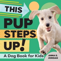 This Pup Steps Up!: A Dog Book for Kids 1647398487 Book Cover
