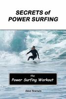 Secrets of Power Surfing - The Power Surfing Workout 1456493280 Book Cover