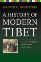 A History of Modern Tibet, Volume 4: In the Eye of the Storm, 1957-1959 0520278550 Book Cover