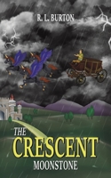 The Crescent Moonstone 152894142X Book Cover