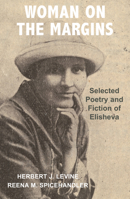Women on the Margin : Selected Poetry and Fiction of Elisheva 180371087X Book Cover
