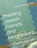 Meeting Jewish Friends and Neighbours: A Christian Approach B09X529F2S Book Cover