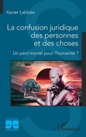 La confusion juridique des personnes et des choses (Logiques Juridiques) (French Edition) 2343236127 Book Cover