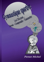 Gymnastique Sportive: Les clés pour savoir - comprendre - transmettre 2322486817 Book Cover