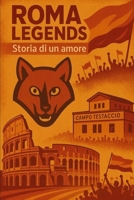 ROMA LEGENDS: Storia Di Un Amore (NEW HORIZONS SPORTS) (Italian Edition) B0FCMGK2LT Book Cover