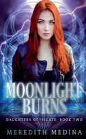 Moonlight Burns: A Paranormal Urban Fantasy Series B0BKHW4B28 Book Cover