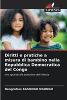 Diritti e pratiche a misura di bambino nella Repubblica Democratica del Congo 6205816695 Book Cover