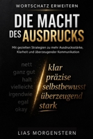 Wortschatz erweitern - Die Macht des Ausdrucks: Mit gezielten Strategien zu mehr Ausdrucksstärke, Klarheit und überzeugender Kommunikation (German Edition) B0GVDLZZZQ Book Cover