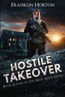 Hostile Takeover : Book Eleven in the Mad Mick Series 1967582173 Book Cover