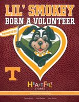 LiL' Smokey Born a Volunteer 0977811379 Book Cover