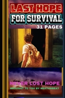 LAST HOPE FOR SURVIVAL: NEVER LOST HOPE B0CV1384MN Book Cover