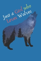 Just a Girl Who Loves Wolves: College-Ruled Composition Notebook - Blank Lined Gift Journal/Diary for School, Work or Home 1694617858 Book Cover