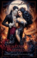 Aria d'Amore Vampiresco: Romance paranormale con vista su Milano (Italian Edition) B0FCK36BFC Book Cover