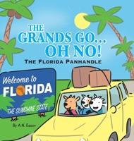 The Grands Go - Oh No!: The Florida Panhandle 1736575333 Book Cover