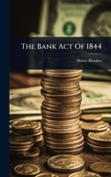 The Bank Act Of 1844 1024825299 Book Cover