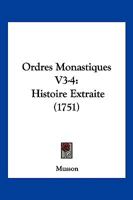 Ordres Monastiques V3-4: Histoire Extraite (1751) 1166214338 Book Cover