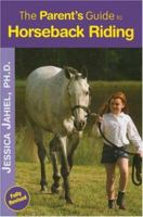 The Parent's Guide to Horseback Riding (Roxbury Park Books) 1570762988 Book Cover