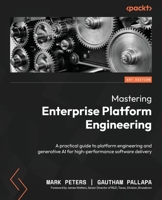 Mastering Enterprise Platform Engineering: A practical guide to platform engineering and generative AI for high-performance software delivery B0F99BZTT5 Book Cover
