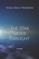 The Star Silver Twilight: A Novella B0851M2D9N Book Cover