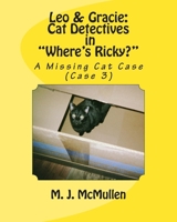 Leo & Gracie: Cat Detectives in Where's Ricky? (case 3): A Missing Cat Case 1451514689 Book Cover