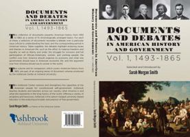 Documents and Debates in American History and Government - Vol. 1, 1493-1865 1878802429 Book Cover
