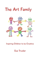 The Art Family: Inspiring Children to be Creative 1789633419 Book Cover