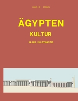 Aegypten Kultur 14. bis 20. Dynastie: Kulturgeschicht 1981636277 Book Cover