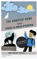 The Haunted Howl and Neel's New Friend 1638068399 Book Cover