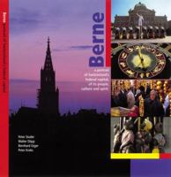 Berne, A Portrait of Switzerland's Federal Capital, of its People, Culture and Spirit 3952000299 Book Cover