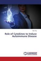 Role of Cytokines to Induce Autoimmune Disease 3848406020 Book Cover