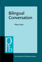 Bilingual Conversation (Pragmatics and Beyond : An Interdisciplinary Series of Language Studies, Vol 8) 0915027496 Book Cover