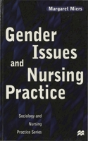 Gender Issues and Nursing Practice (Sociology & Nursing Practice) 0333691954 Book Cover