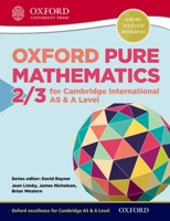 Mathematics for Cambridge International as & a Level Oxford Pure Mathematics 2 & 3 for Cambridge International as & a Level 0198306903 Book Cover