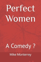 Perfect Women: A Comedy ? 1712268813 Book Cover
