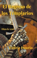 El Regreso de los Templarios- Dieu le Veut (Spanish Edition) 1393957331 Book Cover