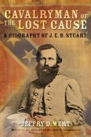 Cavalryman of the Lost Cause: A Biography of J. E. B. Stuart 0743278194 Book Cover