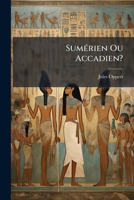 Sumérien Ou Accadien? 1141809788 Book Cover