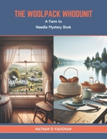 The Woolpack Whodunit: A Farm to Needle Mystery Book B0CTY8YYPL Book Cover