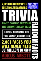 Trivia: 2,001 Random Facts and Pub Trivia Style Questions and Answers B0DYDFBKY3 Book Cover