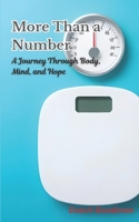 More Than a Number: A Journey Through Body, Mind, and Hope B0FFM4PSJV Book Cover