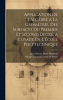 Application de l'algèbre a la géométrie. Des surfaces du premier et second degré, a l'usage de l'École polytechnique 1020792493 Book Cover