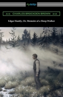 Edgar Huntly, Or, Memoirs of a Sleep-Walker 0140390626 Book Cover