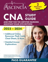 CNA Study Guide 2023-2024: 2 Practice Tests and Prep for the Certified Nursing Assistant Exam [5th Edition] 163798541X Book Cover