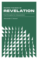 Reading the Book of Revelation: Five Principles for Interpretation 1683595556 Book Cover