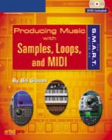 The S.M.A.R.T. Guide to Producing Music with Samples, Loops, and MIDI (S.M.A.R.T. Guide To...) 1592006973 Book Cover