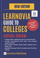 LEARNOVIA GUIDE TO COLLEGES 2025–2026: The Essential College Guide for Students and Parents: Admissions, Academics, Campus Life, Cost, and Graduation Outcomes B0FGWBKY51 Book Cover