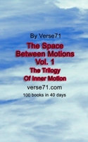The Space Between Motions Vol. 1 B0GM1F8CR7 Book Cover