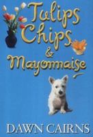 Tulips, Chips & Mayonnaise 1853719382 Book Cover