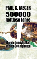 500000 gottlose Jahre (German Edition) 3749466815 Book Cover